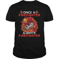 Once A Firefighter Always - Adult & Kids T-Shirts, Sweatshirts & Hoodies apparel design preview 1