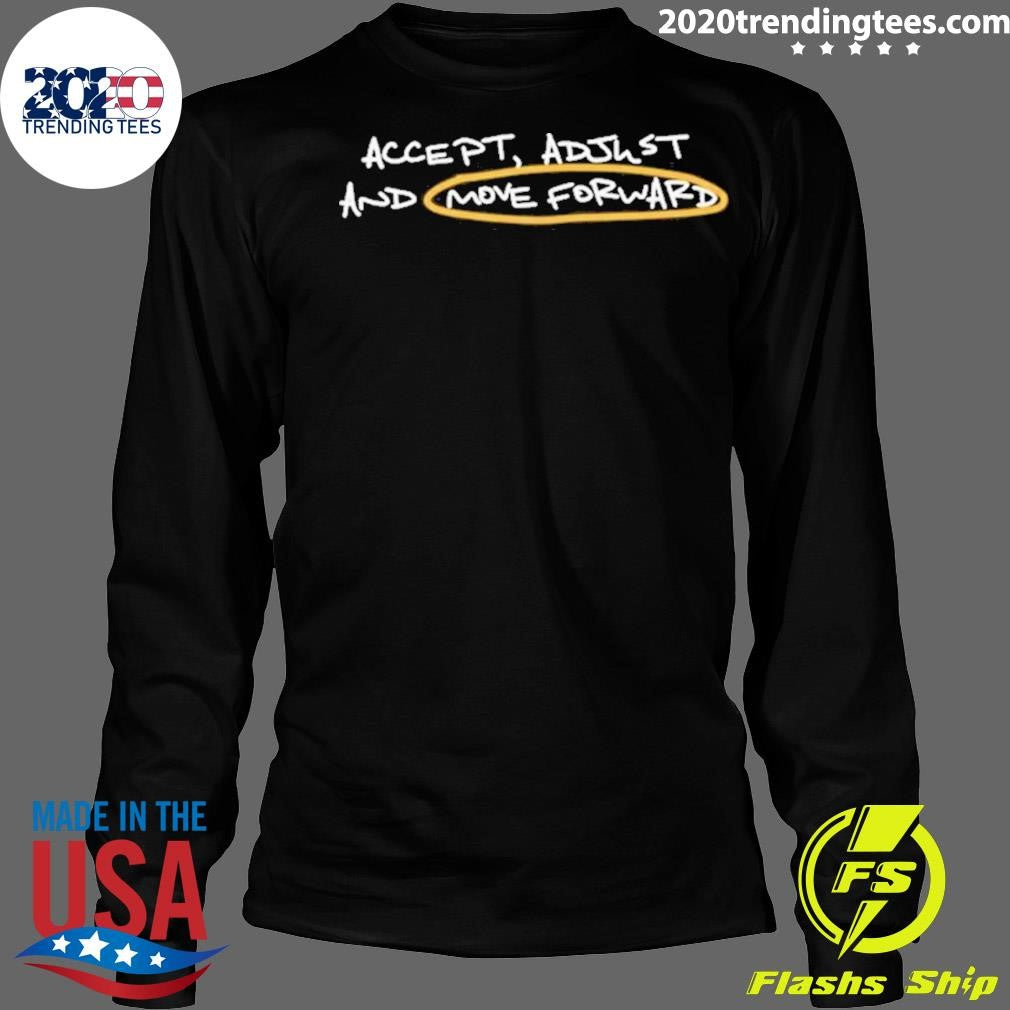 Original Accept Adjust And Move Forward - Adult & Kids T-Shirts, Sweatshirts & Hoodies apparel design preview 4