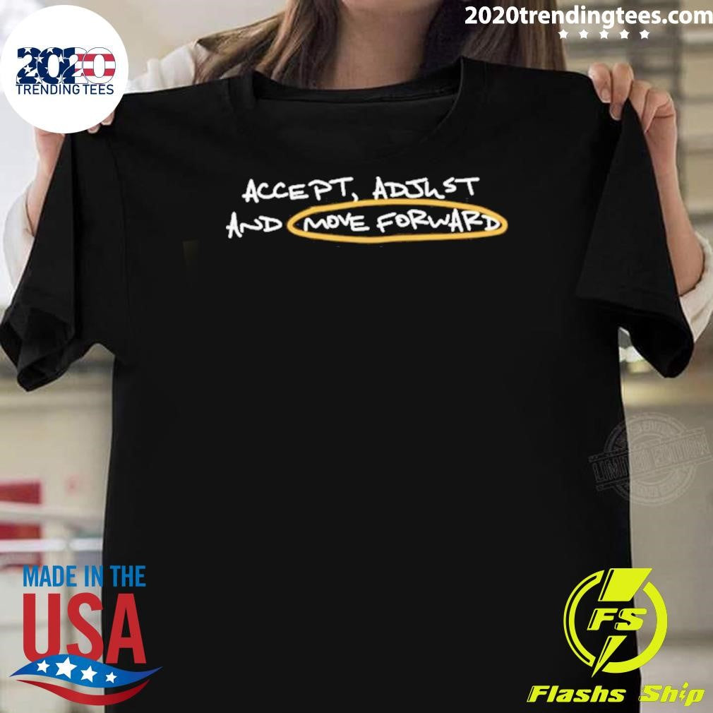 Original Accept Adjust And Move Forward - Adult & Kids T-Shirts, Sweatshirts & Hoodies apparel design preview 1