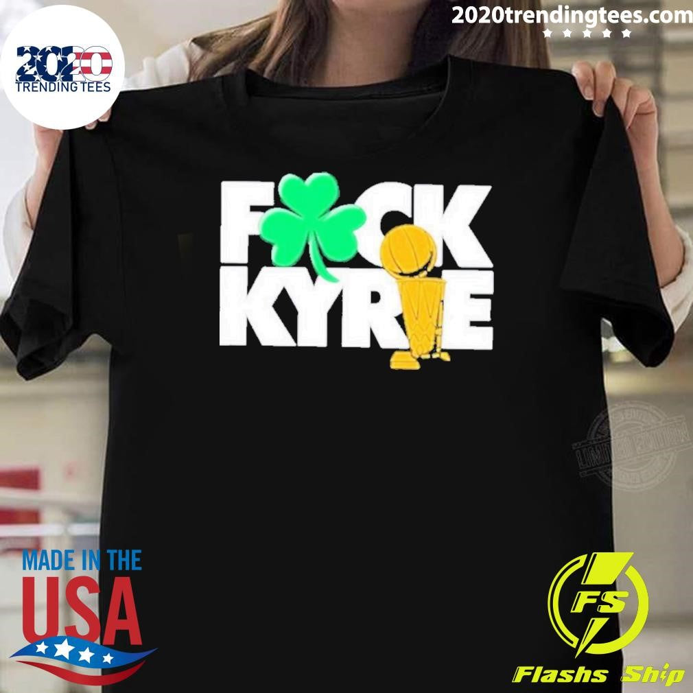Original Boston Celtics Fuck Kyrie Champs - Adult & Kids T-Shirts, Sweatshirts & Hoodies apparel design preview 1