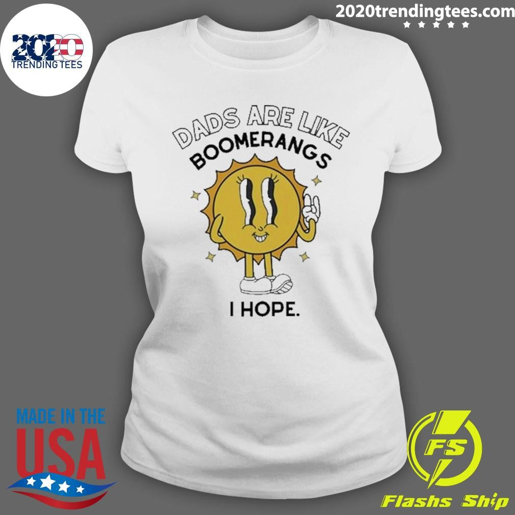 Original Dads Are Like Boomerangs I Hope - Adult & Kids T-Shirts, Sweatshirts & Hoodies apparel design preview 3