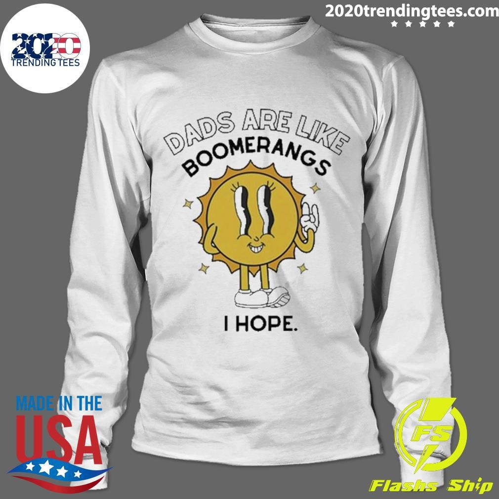 Original Dads Are Like Boomerangs I Hope - Adult & Kids T-Shirts, Sweatshirts & Hoodies apparel design preview 4