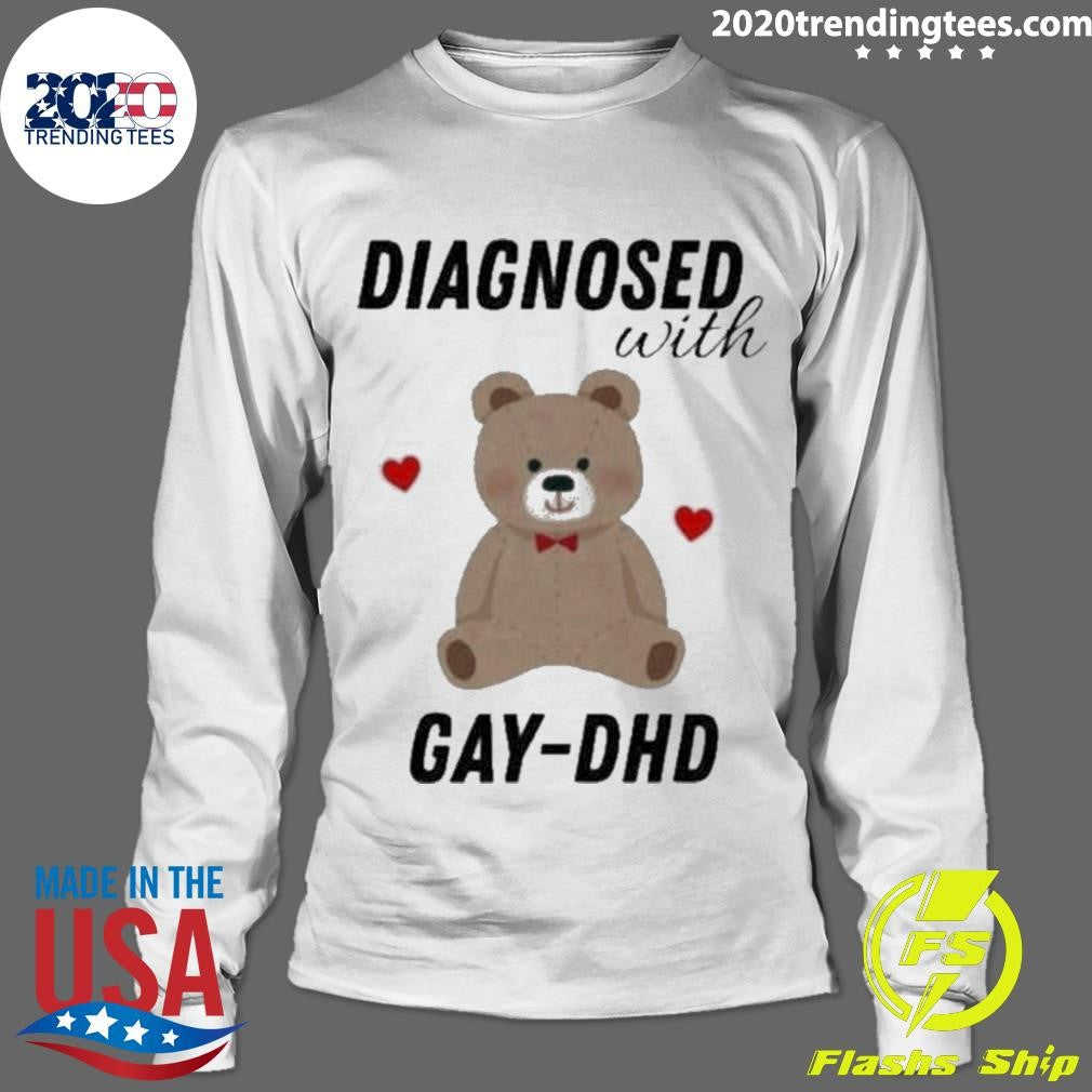 Original Diagnosed With Gay-Dhd Bear Heart - Adult & Kids T-Shirts, Sweatshirts & Hoodies apparel design preview 4