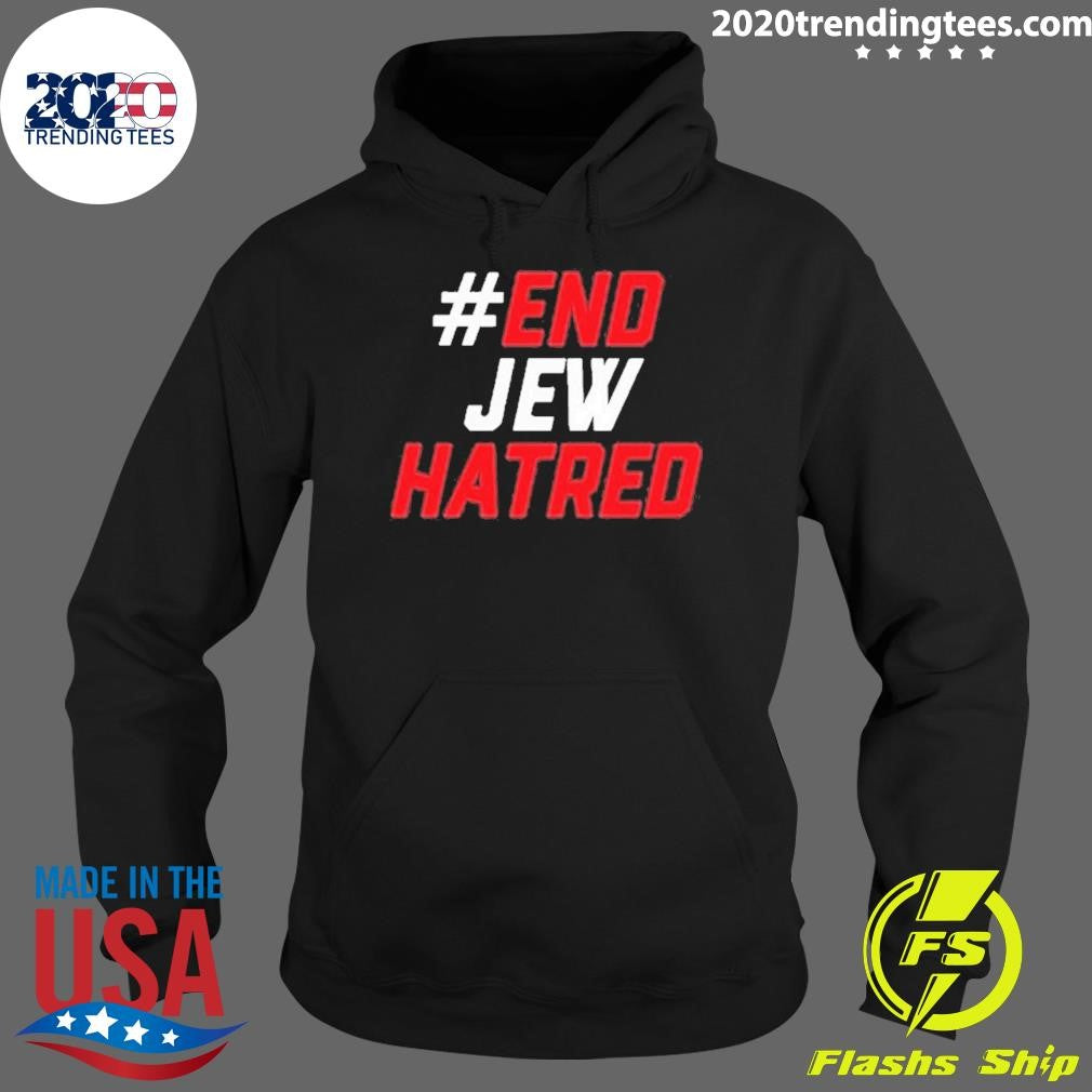 Original #End Jew Hatred - Adult & Kids T-Shirts, Sweatshirts & Hoodies apparel design preview 2