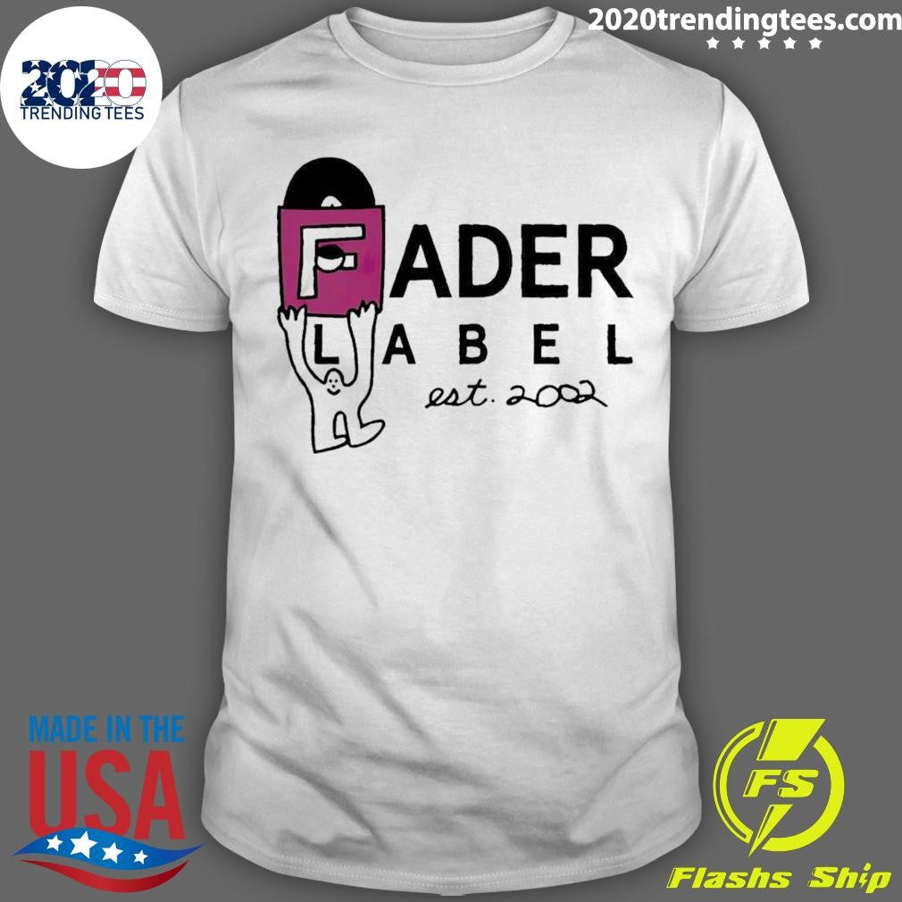 Original Fader Label Est 2002 - Adult & Kids T-Shirts, Sweatshirts & Hoodies apparel design preview 1