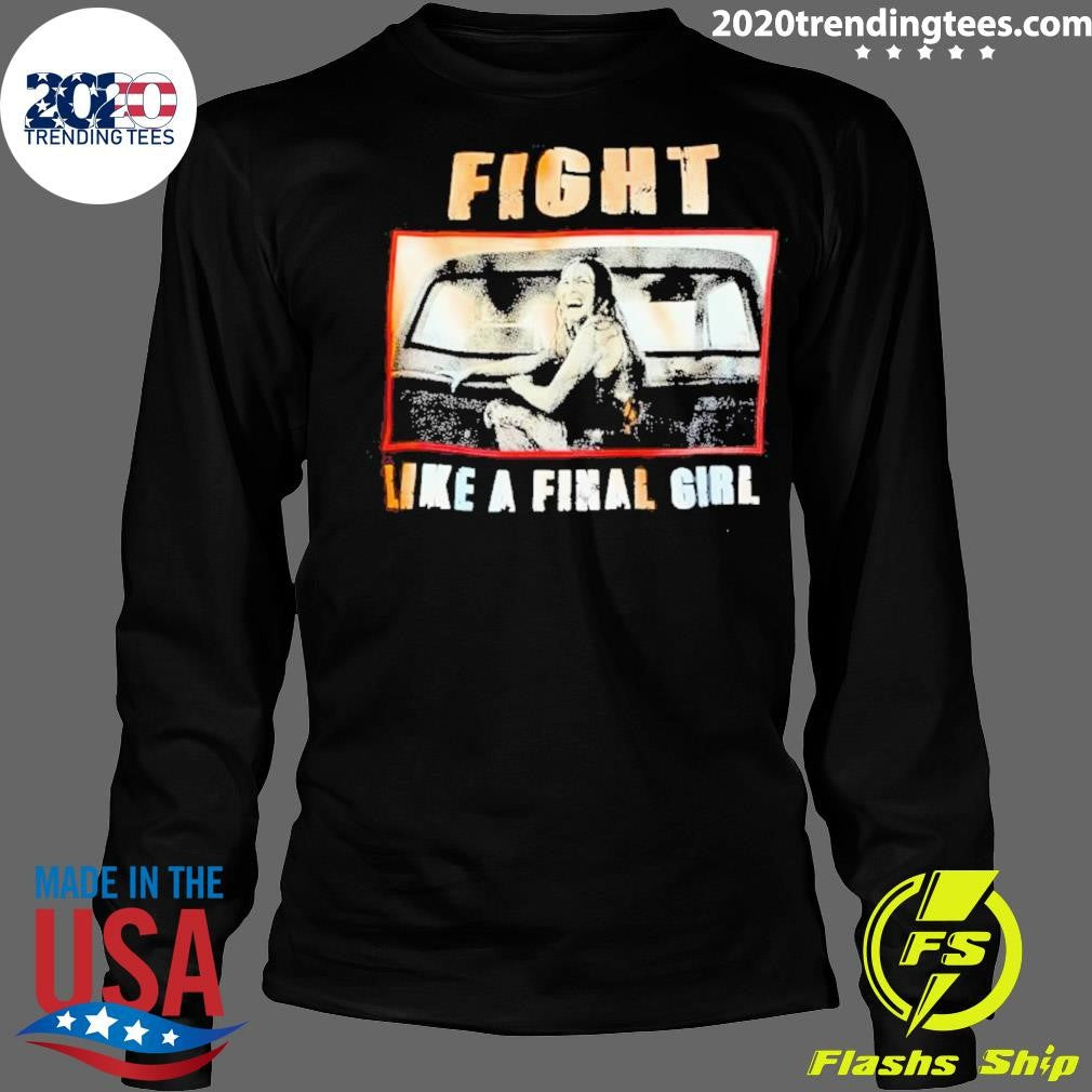 Original Fight Like A Final Girl - Adult & Kids T-Shirts, Sweatshirts & Hoodies apparel design preview 4