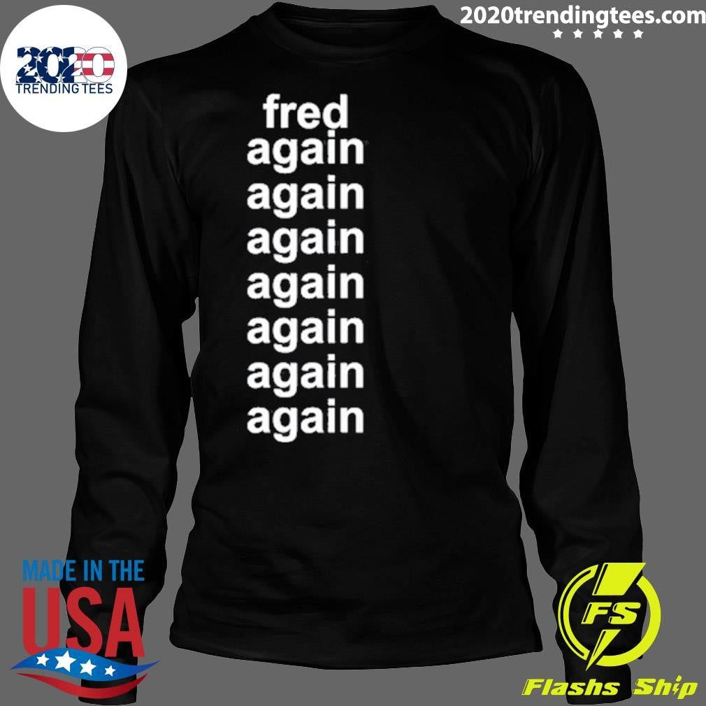 Original Fred Again - Adult & Kids T-Shirts, Sweatshirts & Hoodies apparel design preview 4