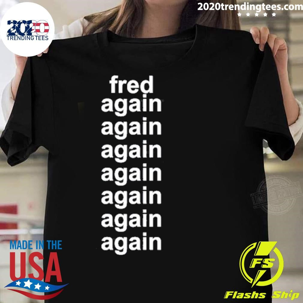 Original Fred Again - Adult & Kids T-Shirts, Sweatshirts & Hoodies apparel design preview 1