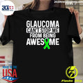 Original Glaucoma Can't Stop Me From Being Awesome - Adult & Kids T-Shirts, Sweatshirts & Hoodies apparel design preview 1
