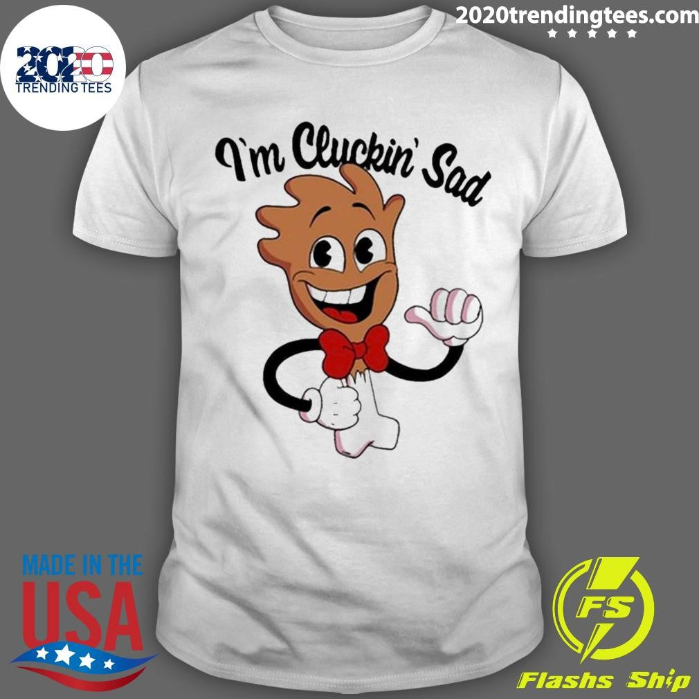 Original I'm Cluckin' Sad Drumstick - Adult & Kids T-Shirts, Sweatshirts & Hoodies apparel design preview 1