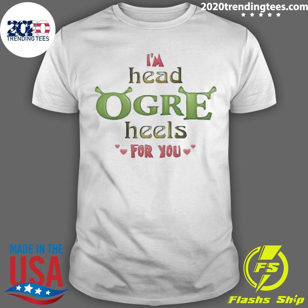 Original I'm Head Ogre Heels For You Valentine's - Adult & Kids T-Shirts, Sweatshirts & Hoodies apparel design preview 1