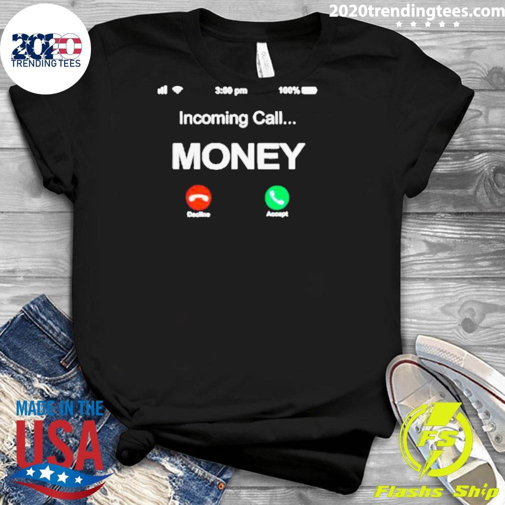 Original Incoming Call Money - Adult & Kids T-Shirts, Sweatshirts & Hoodies apparel design preview 3
