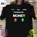 Original Incoming Call Money - Adult & Kids T-Shirts, Sweatshirts & Hoodies apparel design preview 1
