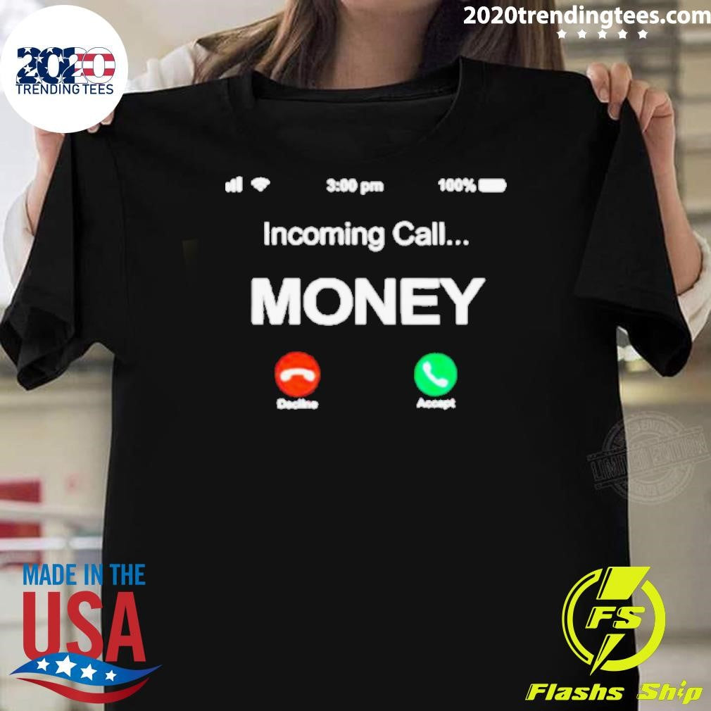 Original Incoming Call Money - Adult & Kids T-Shirts, Sweatshirts & Hoodies apparel design preview 1