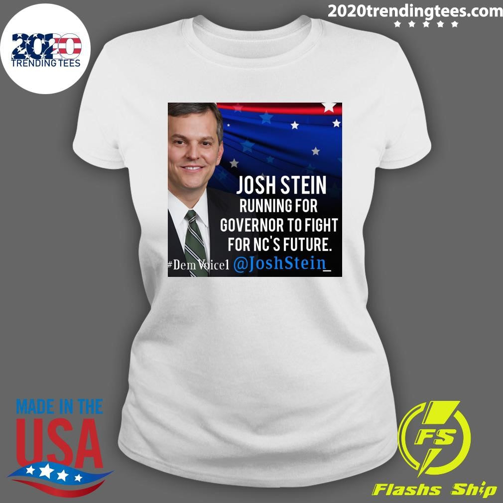 Original Josh Stein Running For Governor To Fight - Adult & Kids T-Shirts, Sweatshirts & Hoodies apparel design preview 3