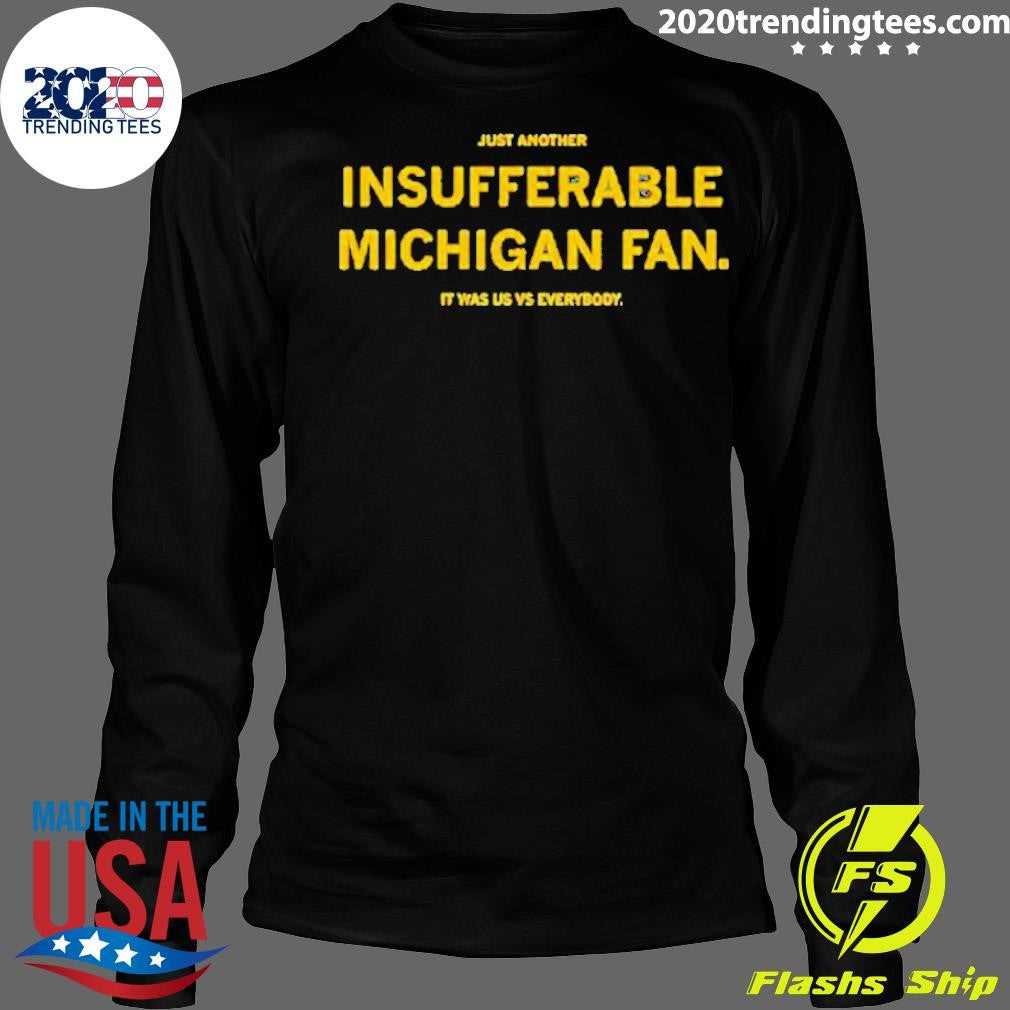 Original Just Another Insufferable Michigan Fan - Adult & Kids T-Shirts, Sweatshirts & Hoodies apparel design preview 4