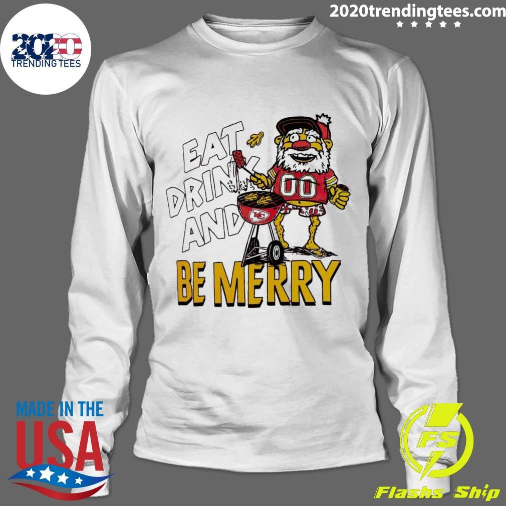 Original Kansas City Chiefs Eat Drink And Be Merry - Adult & Kids T-Shirts, Sweatshirts & Hoodies apparel design preview 4