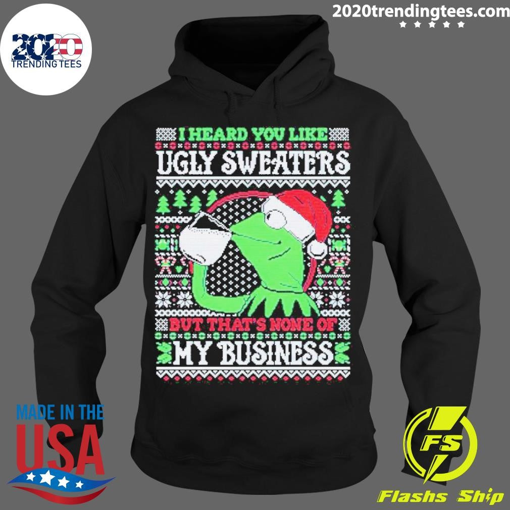 Original Kermit Frog I Heard You Like Ugly - Adult & Kids T-Shirts, Sweatshirts & Hoodies apparel design preview 2