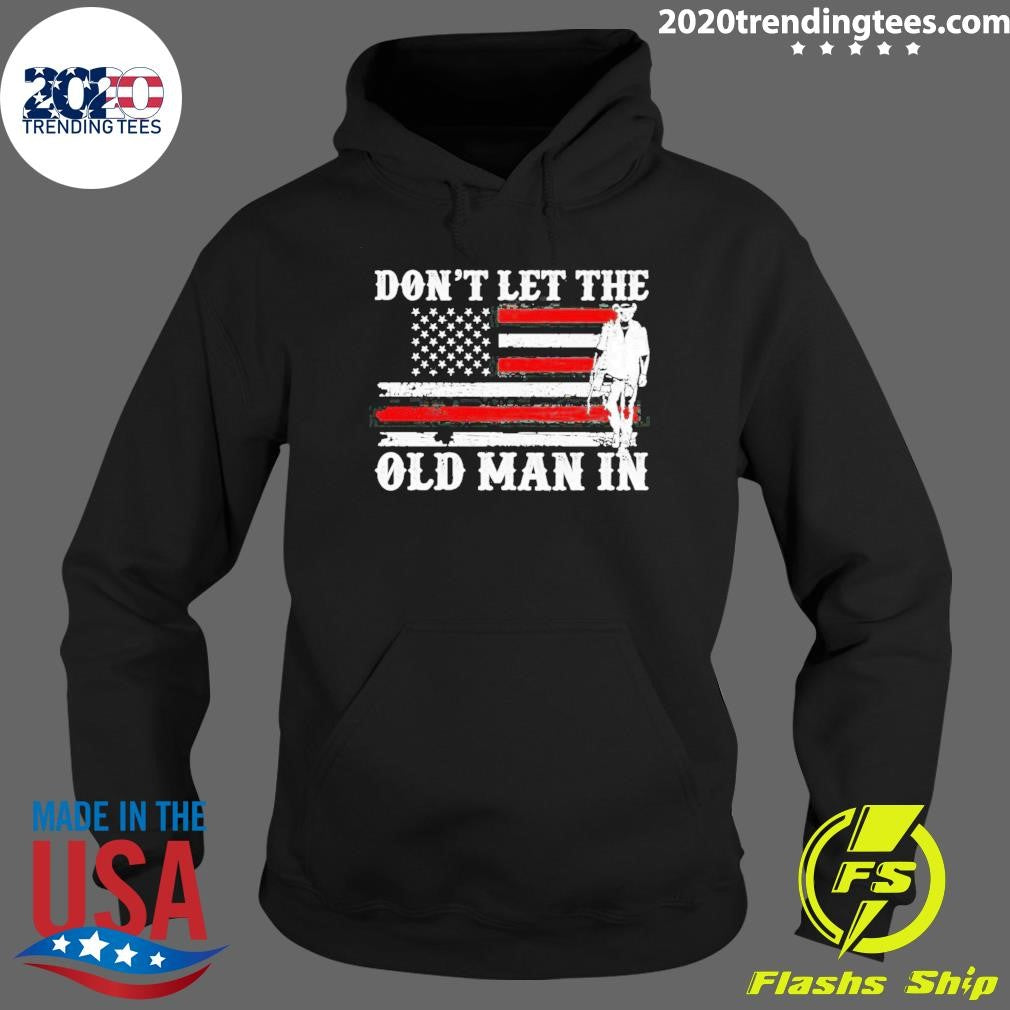 Original Men's Don't Let The Old Man In - Adult & Kids T-Shirts, Sweatshirts & Hoodies apparel design preview 2