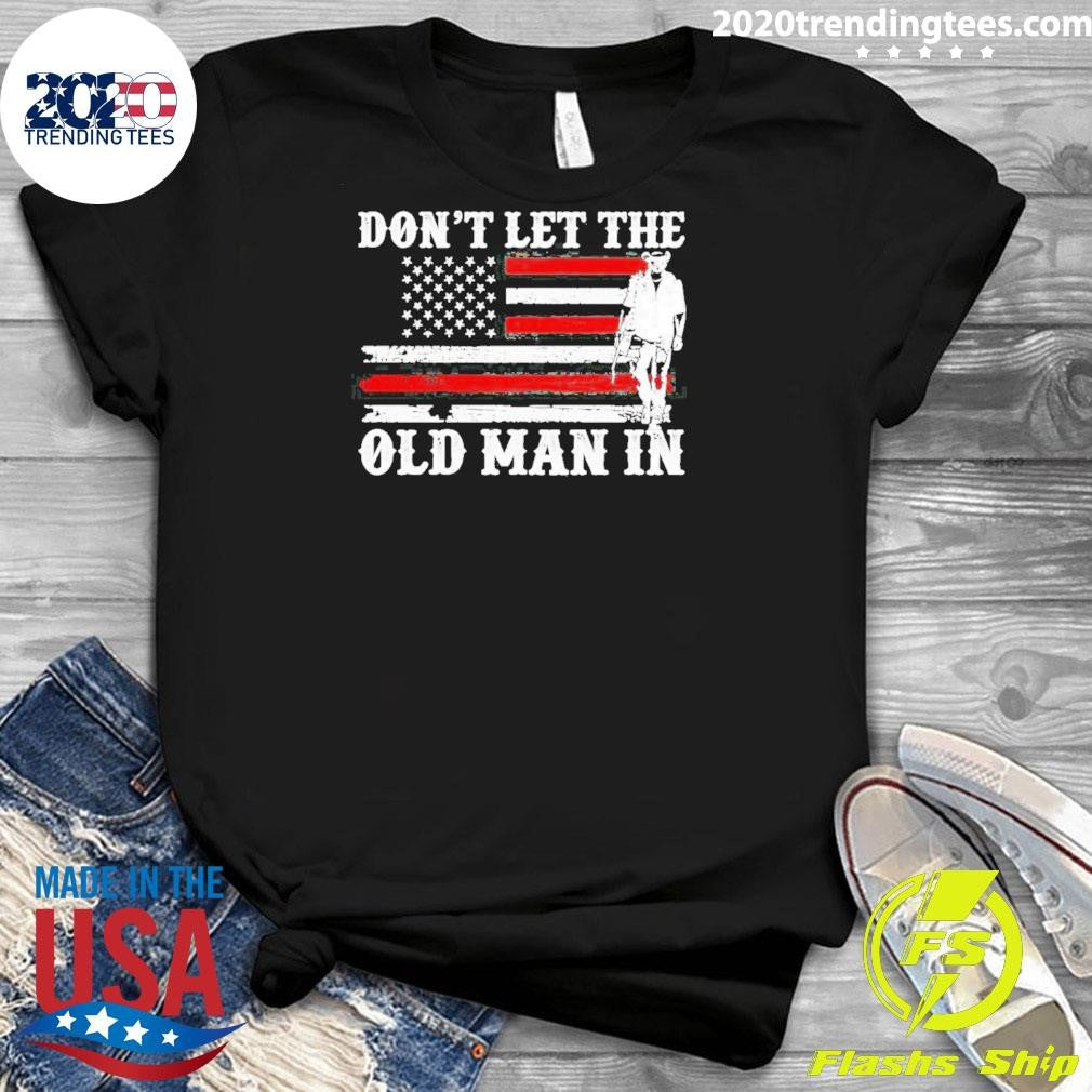 Original Men's Don't Let The Old Man In - Adult & Kids T-Shirts, Sweatshirts & Hoodies apparel design preview 3