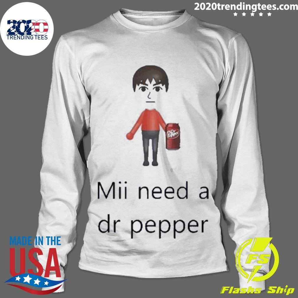 Original Mii Need A Dr Pepper - Adult & Kids T-Shirts, Sweatshirts & Hoodies apparel design preview 4