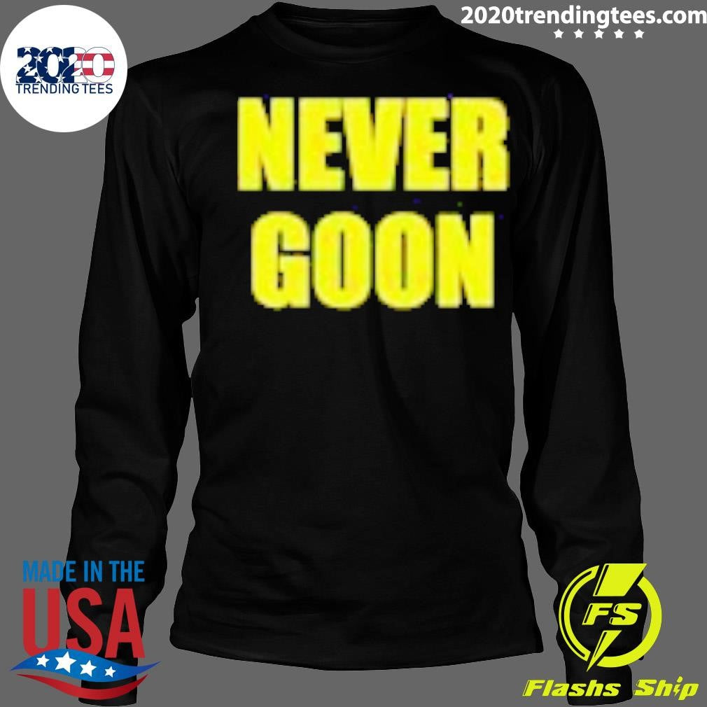 Original Minion Never Goon - Adult & Kids T-Shirts, Sweatshirts & Hoodies apparel design preview 4