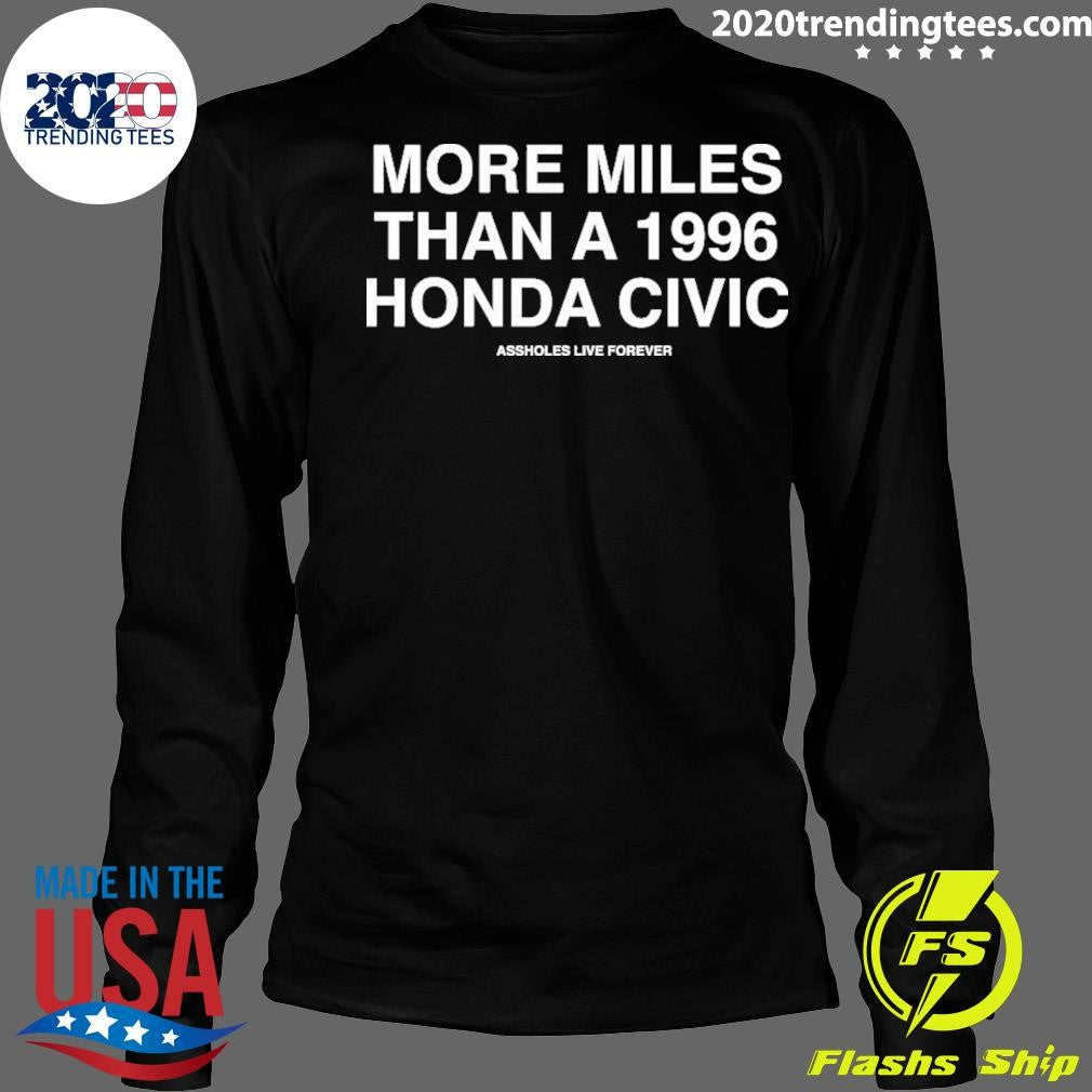 Original More Miles Than A 1996 Honda Civic - Adult & Kids T-Shirts, Sweatshirts & Hoodies apparel design preview 4