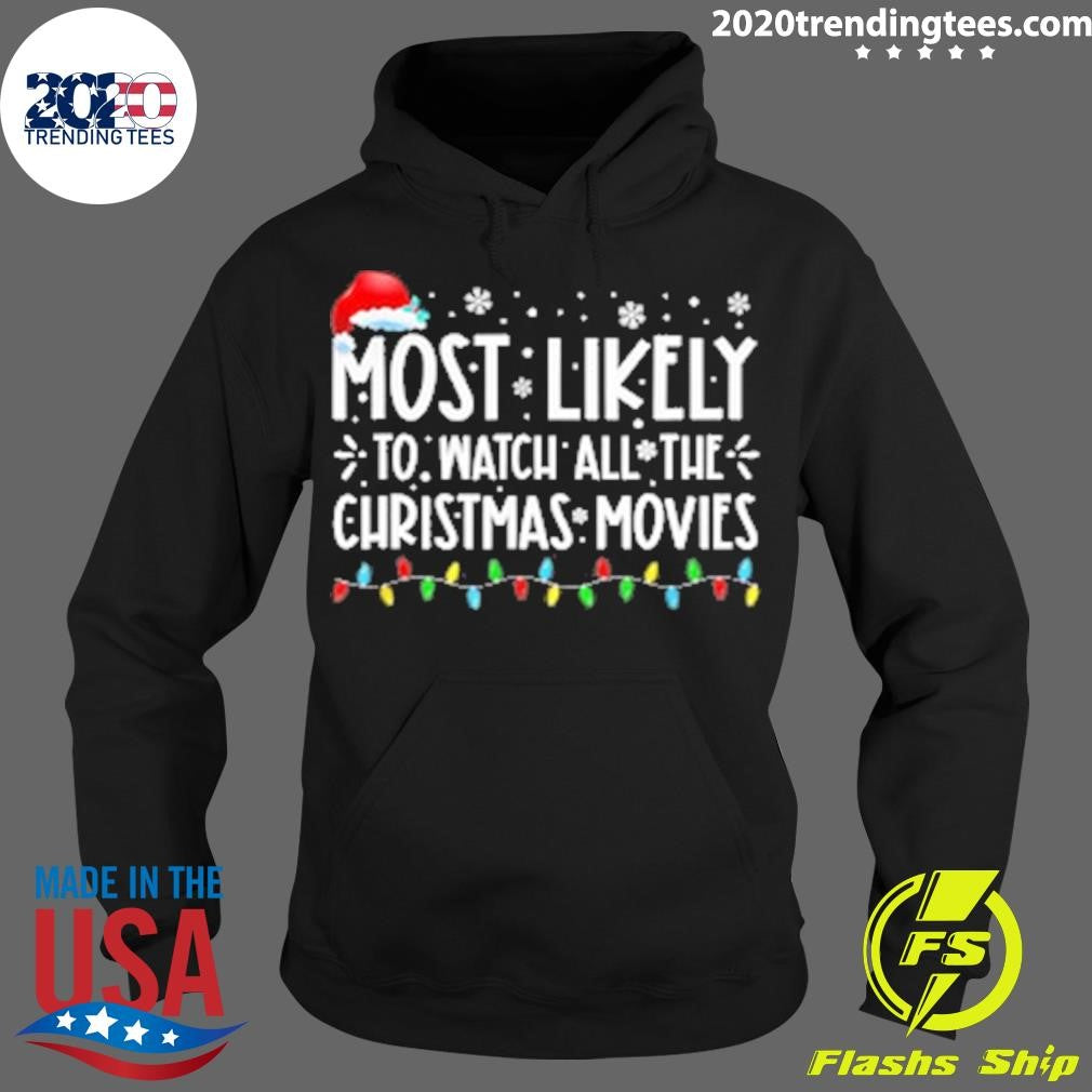 Original Most Likely To Watch All The Christmas - Adult & Kids T-Shirts, Sweatshirts & Hoodies apparel design preview 2