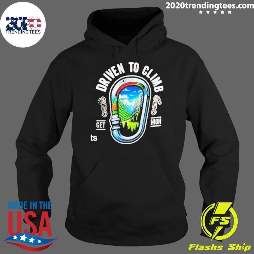 Original Rock Climbing Driven To Climb Get High - Adult & Kids T-Shirts, Sweatshirts & Hoodies apparel design preview 2