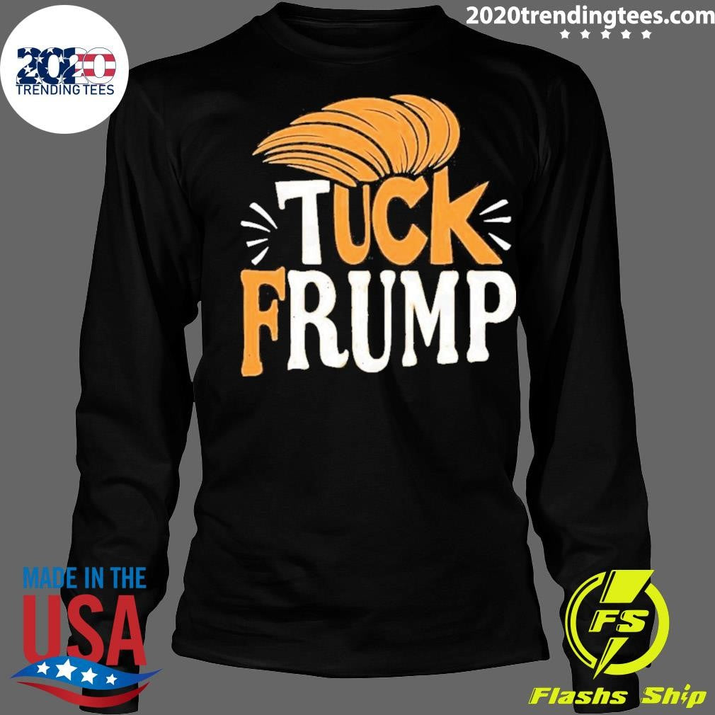 Original Tuck Frump Donald Trump - Adult & Kids T-Shirts, Sweatshirts & Hoodies apparel design preview 4