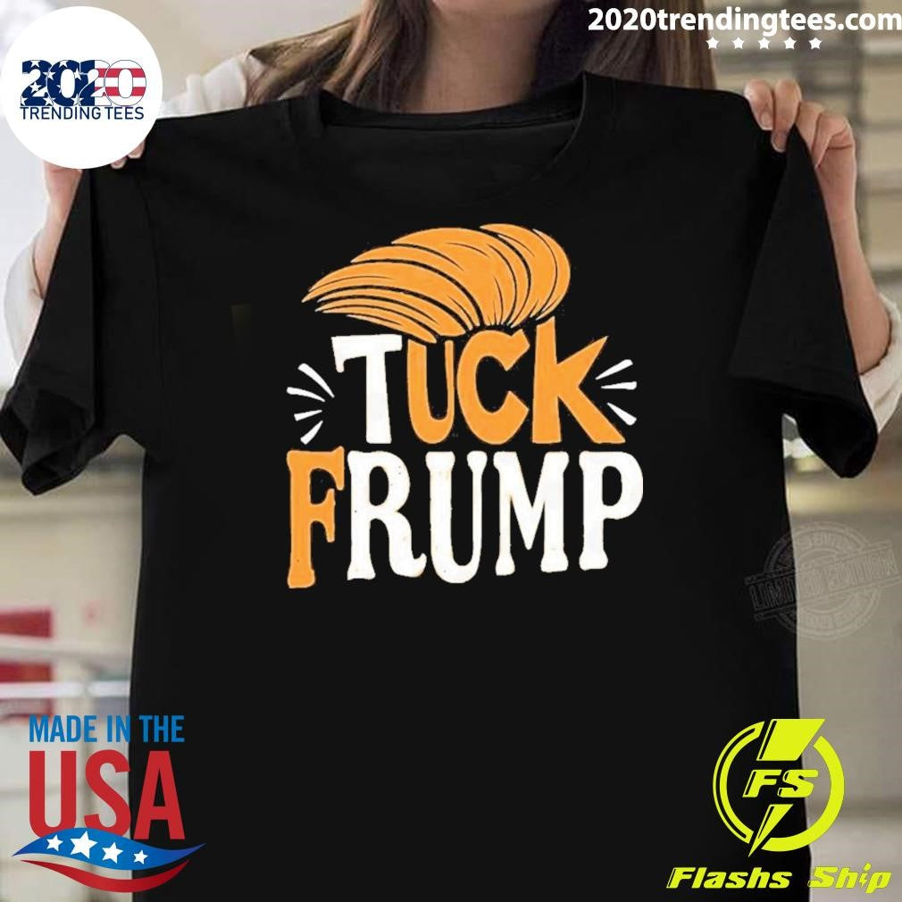 Original Tuck Frump Donald Trump - Adult & Kids T-Shirts, Sweatshirts & Hoodies apparel design preview 1