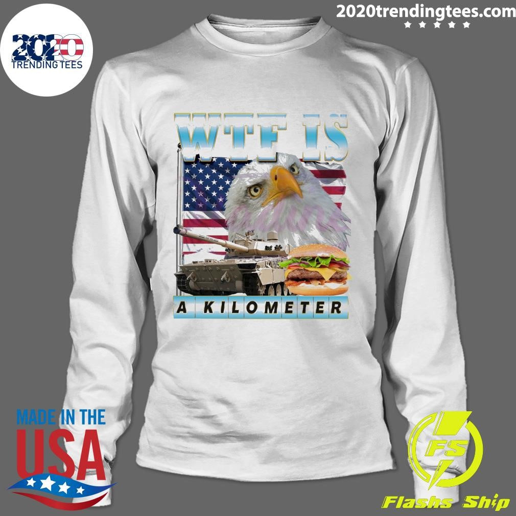 Original WTF Is A Kilometer Eagle Meme - Adult & Kids T-Shirts, Sweatshirts & Hoodies apparel design preview 4