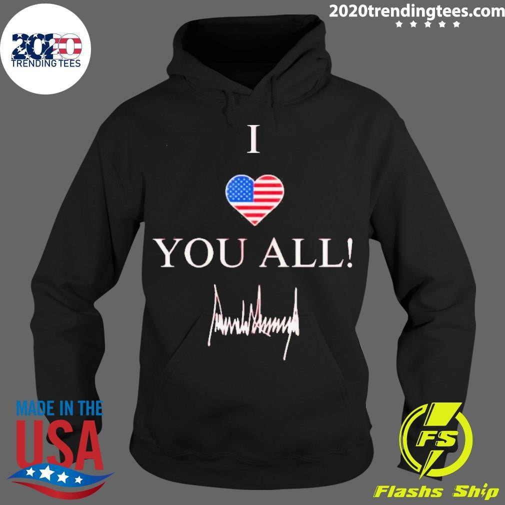 Original america I Love You All - Adult & Kids T-Shirts, Sweatshirts & Hoodies apparel design preview 2