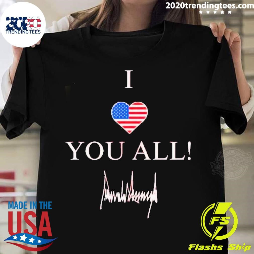 Original america I Love You All - Adult & Kids T-Shirts, Sweatshirts & Hoodies apparel design preview 1