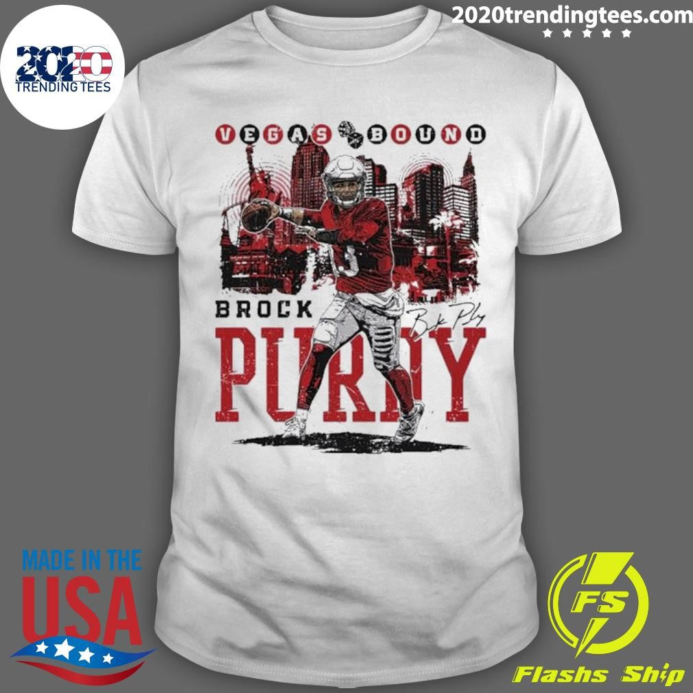 Original brock Purdy San Francsico Vegas Bound - Adult & Kids T-Shirts, Sweatshirts & Hoodies apparel design preview 1