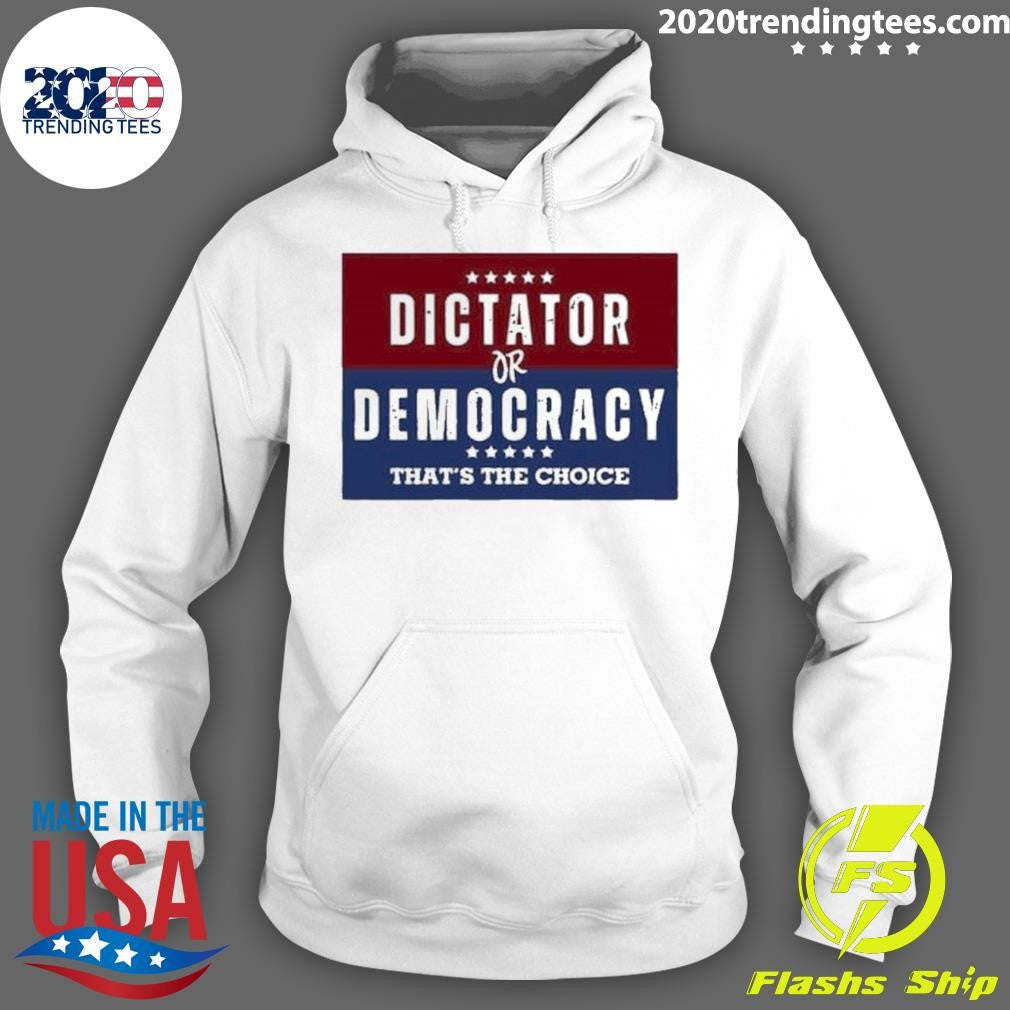 Original dictator Or Democracy That's The Choice - Adult & Kids T-Shirts, Sweatshirts & Hoodies apparel design preview 2