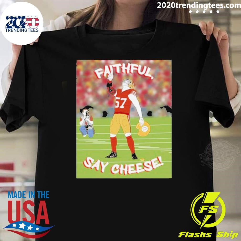 Original faithfull, Say Cheese - Adult & Kids T-Shirts, Sweatshirts & Hoodies apparel design preview 1
