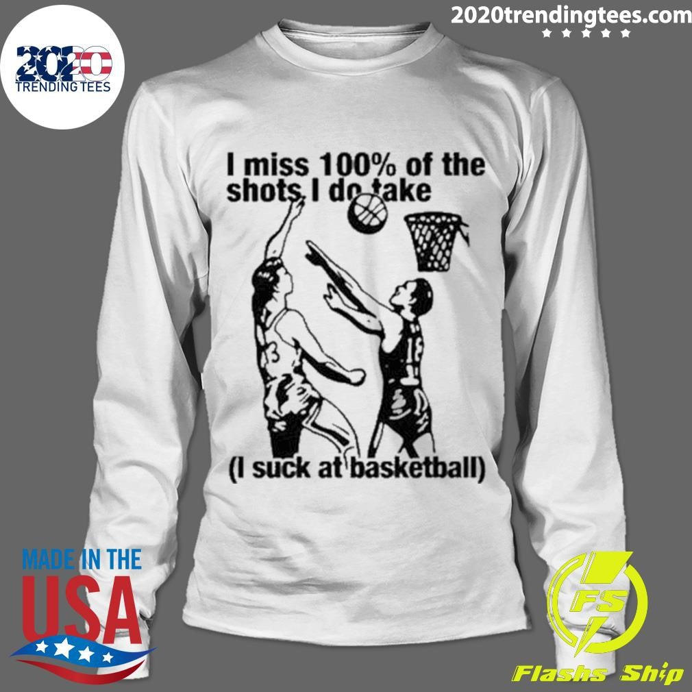 Original i Miss 100% Of The Shots Do Take Suck At - Adult & Kids T-Shirts, Sweatshirts & Hoodies apparel design preview 4