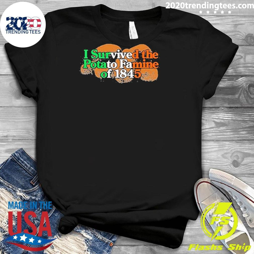 Original i Survived The Potato Famine Of 1845 - Adult & Kids T-Shirts, Sweatshirts & Hoodies apparel design preview 3