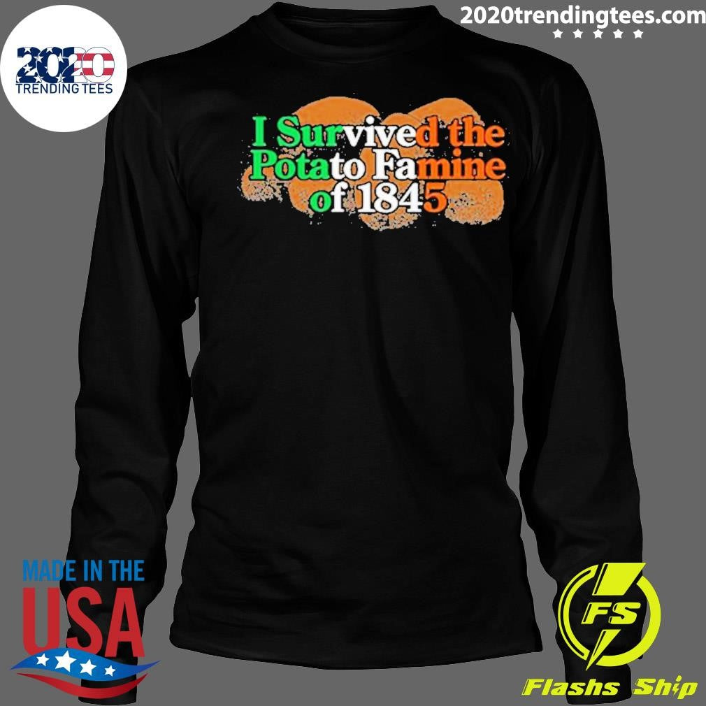 Original i Survived The Potato Famine Of 1845 - Adult & Kids T-Shirts, Sweatshirts & Hoodies apparel design preview 4