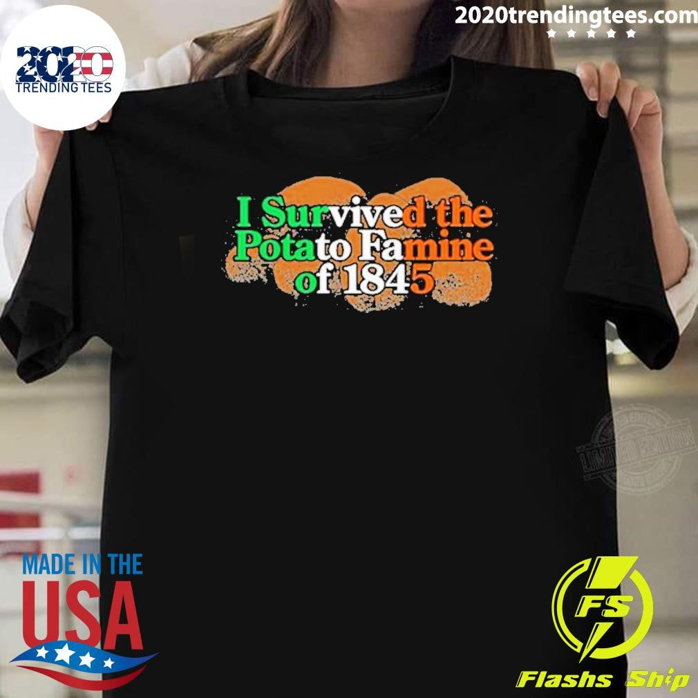 Original i Survived The Potato Famine Of 1845 - Adult & Kids T-Shirts, Sweatshirts & Hoodies apparel design preview 1