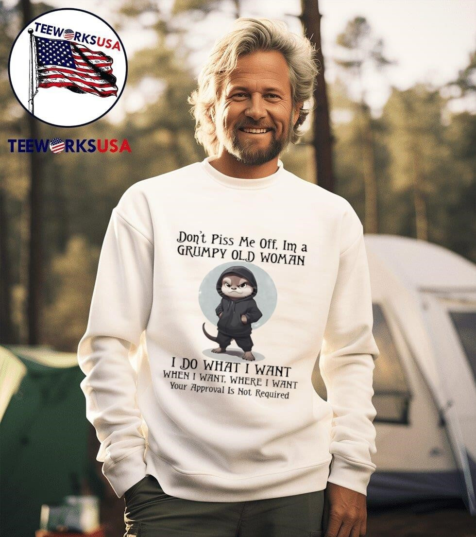 Otter don't piss me off I'm a grumpy old woman I do - Adult & Kids T-Shirts, Sweatshirts & Hoodies apparel design preview 3