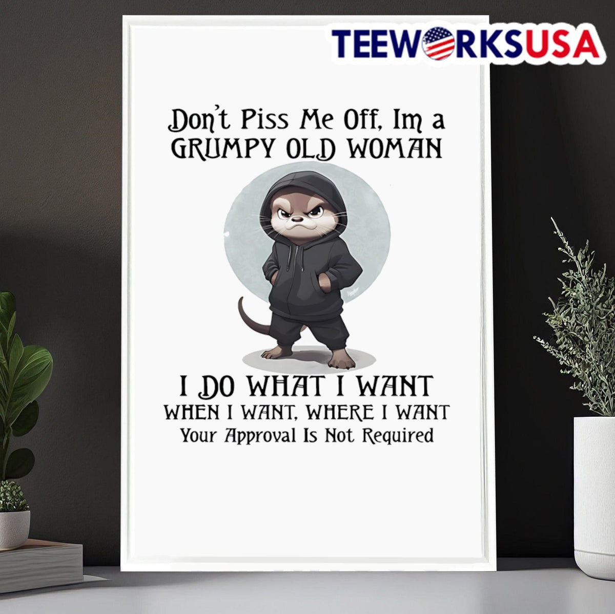 Otter don't piss me off I'm a grumpy old woman I do - Adult & Kids T-Shirts, Sweatshirts & Hoodies apparel design preview 6
