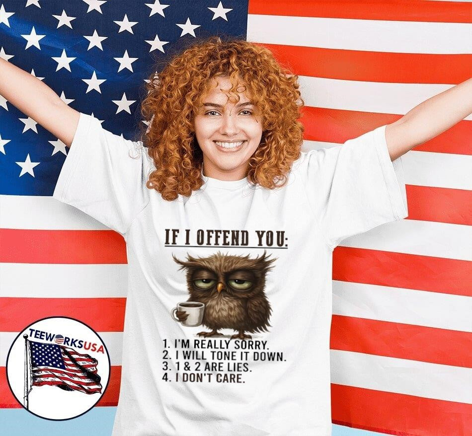 Owl if I offend you 1 I'm really sorry 2 will tone it - Adult & Kids T-Shirts, Sweatshirts & Hoodies apparel design preview 7