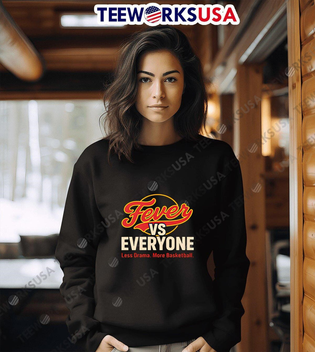 Fever vs Everyone Less Drama More Basketball - Adult & Kids T-Shirts, Sweatshirts & Hoodies apparel design preview 6