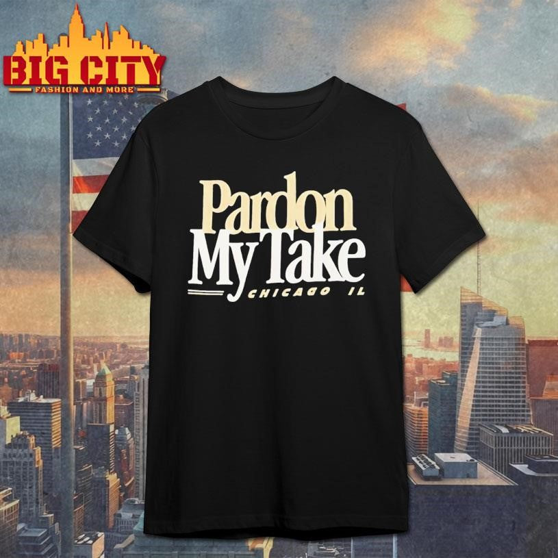 Pardon My Take Chicagi IL - Adult & Kids T-Shirts, Sweatshirts & Hoodies apparel design preview 1
