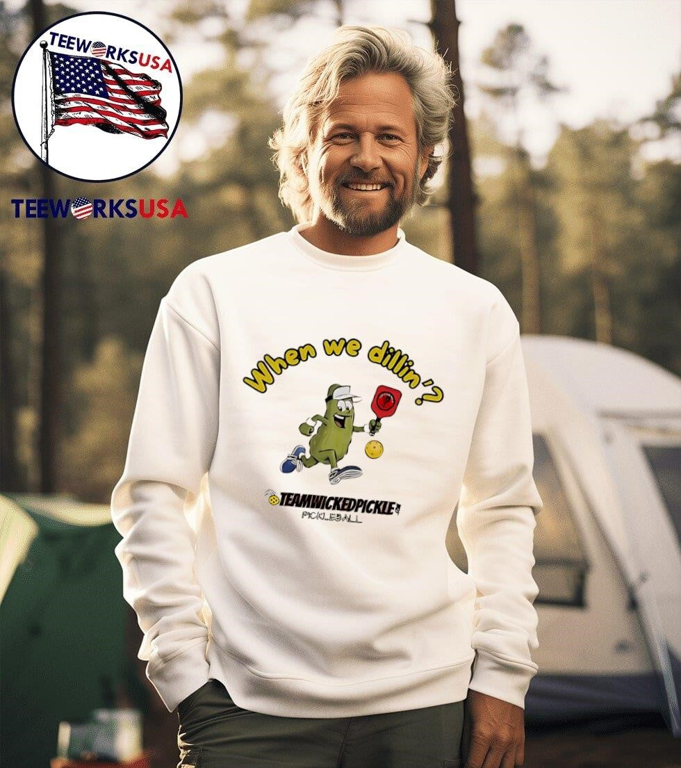 Pickle Pickleball when we dillin' team wicked - Adult & Kids T-Shirts, Sweatshirts & Hoodies apparel design preview 3