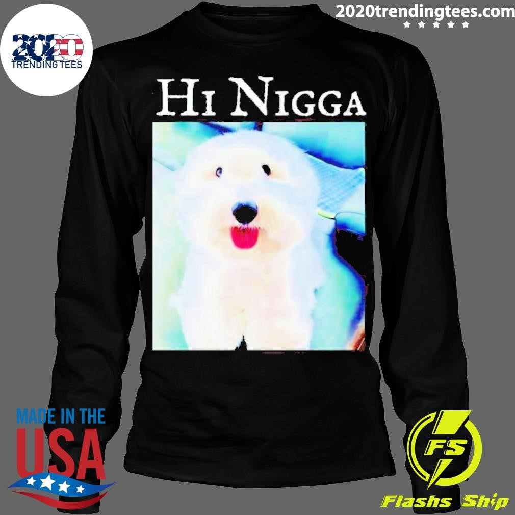 Premium Dog Hi Nigga - Adult & Kids T-Shirts, Sweatshirts & Hoodies apparel design preview 4