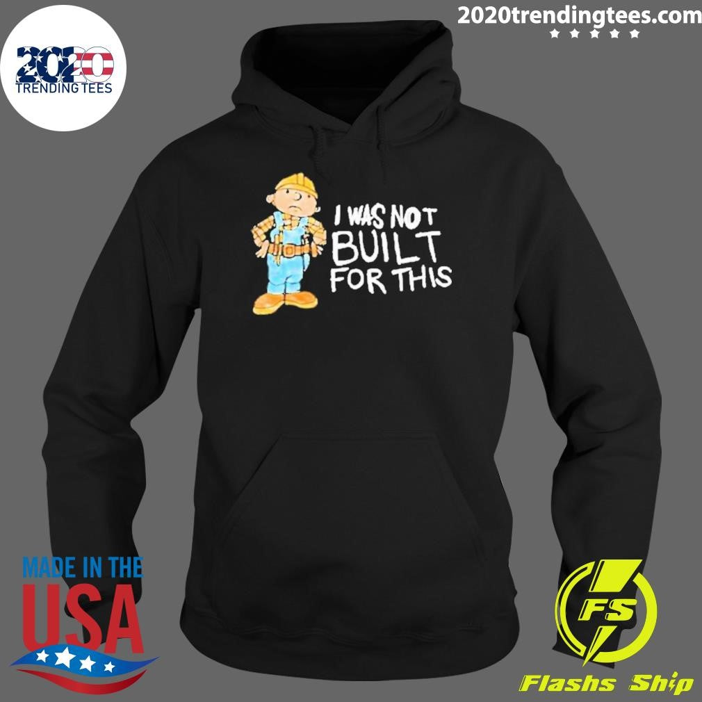 Premium I Was Not Built For This - Adult & Kids T-Shirts, Sweatshirts & Hoodies apparel design preview 2