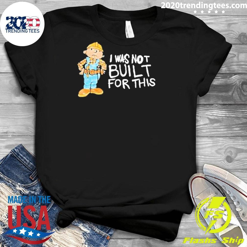 Premium I Was Not Built For This - Adult & Kids T-Shirts, Sweatshirts & Hoodies apparel design preview 3